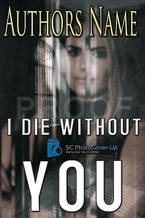 I DIE WITHOUT YOU